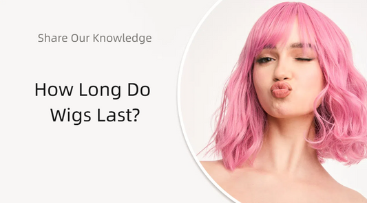 How Long Do Wigs Last?